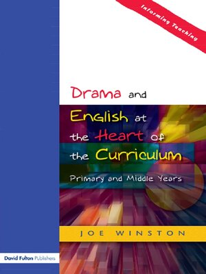 cover image of Drama and English at the Heart of the Curriculum